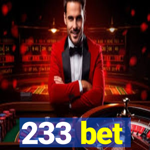 233 bet